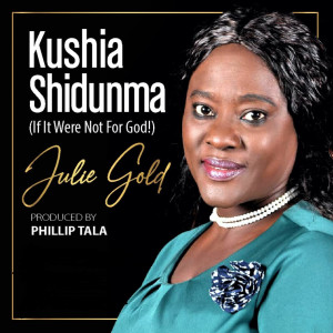 อัลบัม Kushia Shidunma (If It Were Not for God) ศิลปิน Julie Gold