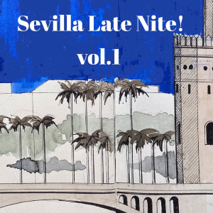 Varios Artistas的专辑Sevilla Late Nite!, Vol. 1