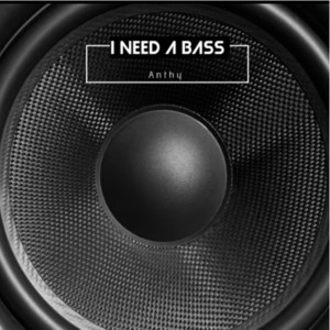 Anthy的專輯I Need a Bass