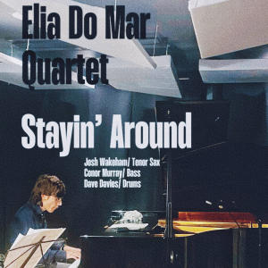 อัลบัม Stayin' Around (feat. Josh Wakeham, Conor Murray & Dave Davies) ศิลปิน Elia Do Mar