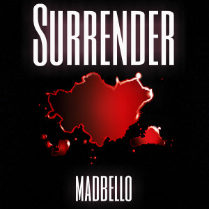 收聽Madbello的Surrender歌詞歌曲