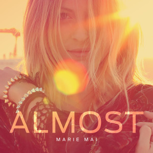 ดาวน์โหลดและฟังเพลง Almost พร้อมเนื้อเพลงจาก Marie Mai