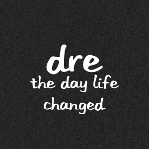 Album The Day Life Changed (Explicit) from Dre