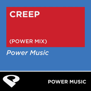 收聽Power Music Workout的Creep (Power Mix)歌詞歌曲