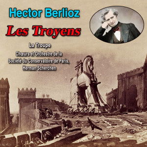 Chœurs et Orchestre de la Société du Conservatoire de Paris的專輯Hector Berlioz - Les Troyens à Carthage
