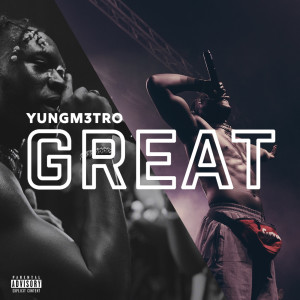 YungM3tro的专辑Great (Explicit)