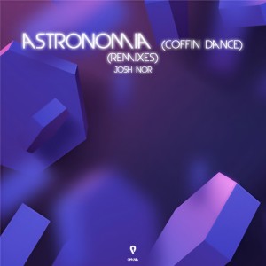 ดาวน์โหลดและฟังเพลง Astronomia (Coffin Dance) (Dance Edit) (Explicit) (Dance Edit|Explicit) พร้อมเนื้อเพลงจาก Josh Nor