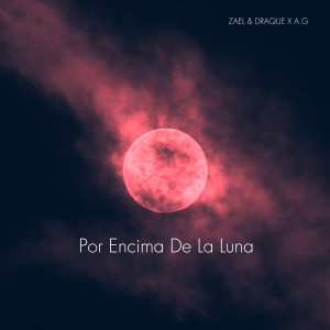 收聽Zael的Por Encima De La Luna (Explicit)歌詞歌曲