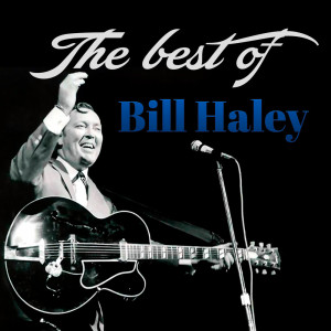 อัลบัม The Best of Bill Haley ศิลปิน His Comets