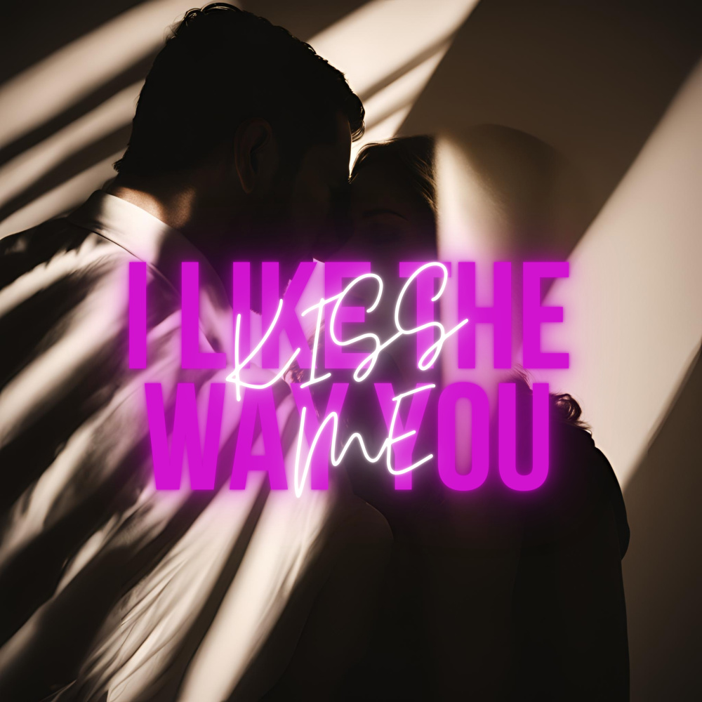 i like the way you kiss me (Explicit)