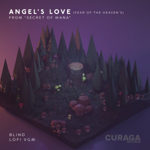 Album Angel's Love (Fear of the Heavens from "Secret of Mana") (Lo-Fi Edit) from Blind