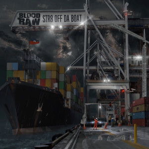 ดาวน์โหลดและฟังเพลง Str8 off da Boat พร้อมเนื้อเพลงจาก Blood Raw