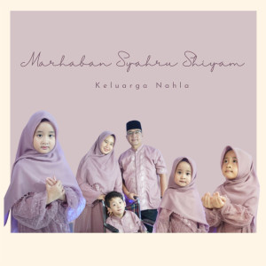 Keluarga Nahla的专辑Marhaban Syahru Shiyam