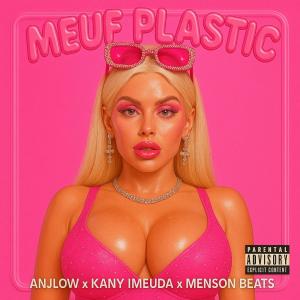 Menson Beats的專輯Meuf Plastic (feat. Anjlow & Kany Imeuda) [Explicit]