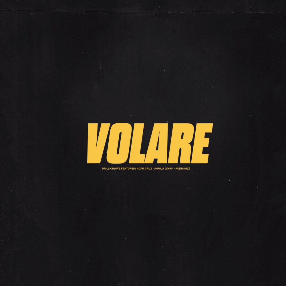 Volare (feat. Adan Cruz, Aguila Gooti & Ruddi Nizz ) (Explicit)