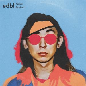 Album The edbl x Kazuki Sessions from edbl