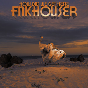 Album How Did We Get Here from FNKHOUSER