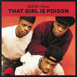 อัลบัม That Girl Is Poison ศิลปิน Bell Biv DeVoe
