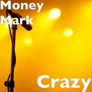 Dengarkan Crazy (Explicit) lagu dari Money Mark dengan lirik