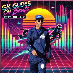 收聽Killa P的GK GLIDES ON BEATS (Explicit)歌詞歌曲
