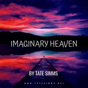 收聽Tate Simms的Imaginary Heaven歌詞歌曲