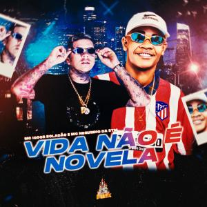ดาวน์โหลดและฟังเพลง Vida Não É Novela พร้อมเนื้อเพลงจาก MC Neguinho da STM