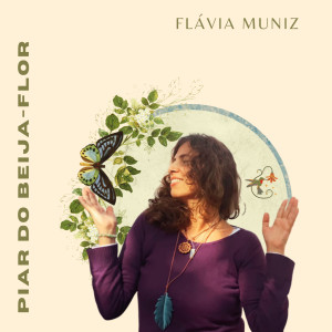 收聽Flávia Muniz的Piar do Beija-Flor歌詞歌曲