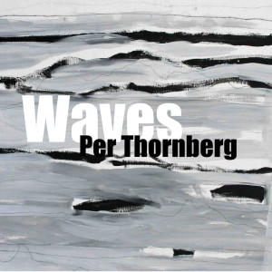 ดาวน์โหลดและฟังเพลง Waves พร้อมเนื้อเพลงจาก Per Thornberg