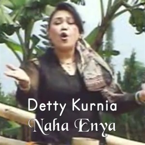 Album Naha Enya oleh Detty Kurnia