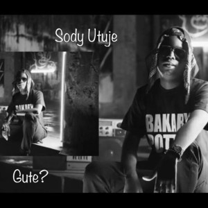 ดาวน์โหลดและฟังเพลง Gute? (Explicit) พร้อมเนื้อเพลงจาก Sody Utuje