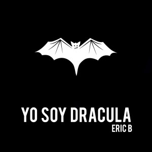 Eric B的專輯Yo Soy Drácula (Explicit)