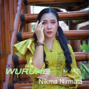 Listen to Wurung song with lyrics from Nikma Nirmala