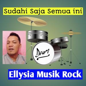 Album Sudahi Saja Semua Ini New from Ellysia Musik Rock