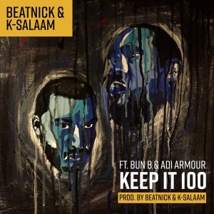 Beatnick & K-Salaam的專輯Keep It 100 (feat. Bun B & Adi Armour) (Explicit)