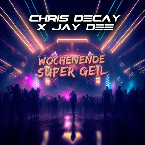 Album Wochenende super geil from Chris Decay