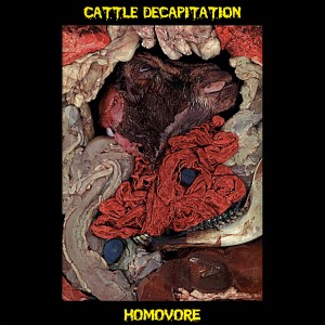 อัลบัม Homovore (2021 Remastered Version) (Explicit) ศิลปิน Cattle Decapitation