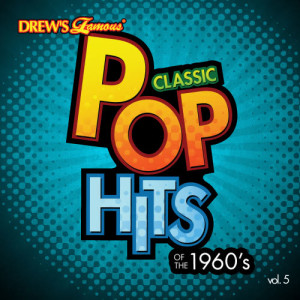อัลบัม Classic Pop Hits: The 1960's, Vol. 5 ศิลปิน The Hit Crew