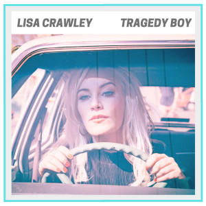 Listen to Tragedy Boy song with lyrics from Lisa Crawley
