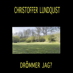 Christoffer Lundquist的專輯Drömmer jag?