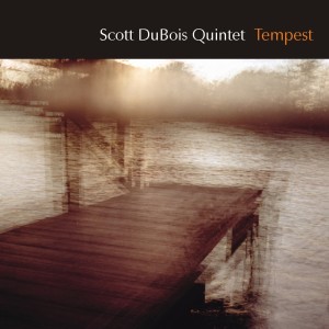 Album Tempest from Scott Dubois Quintet