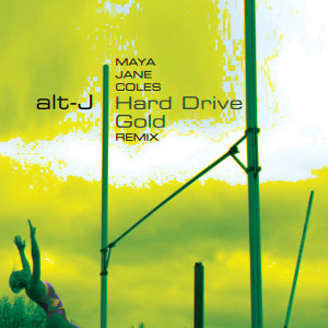 Alt-J的專輯Hard Drive Gold (Maya Jane Coles Remix)