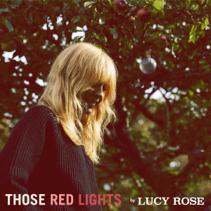 อัลบัม Those Red Lights ศิลปิน Lucy Rose