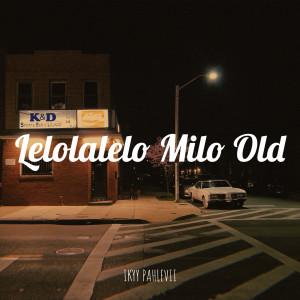 Album Lelolalelo Milo Old oleh Ikyy Pahlevii