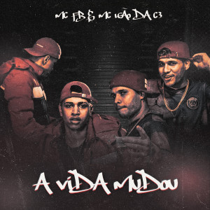 Listen to A Vida Mudou song with lyrics from MC Igão da C3
