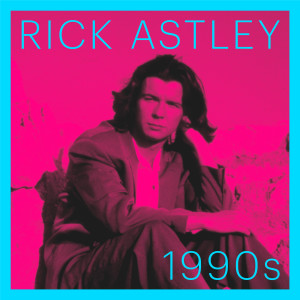 อัลบัม 1990s ศิลปิน Rick Astley