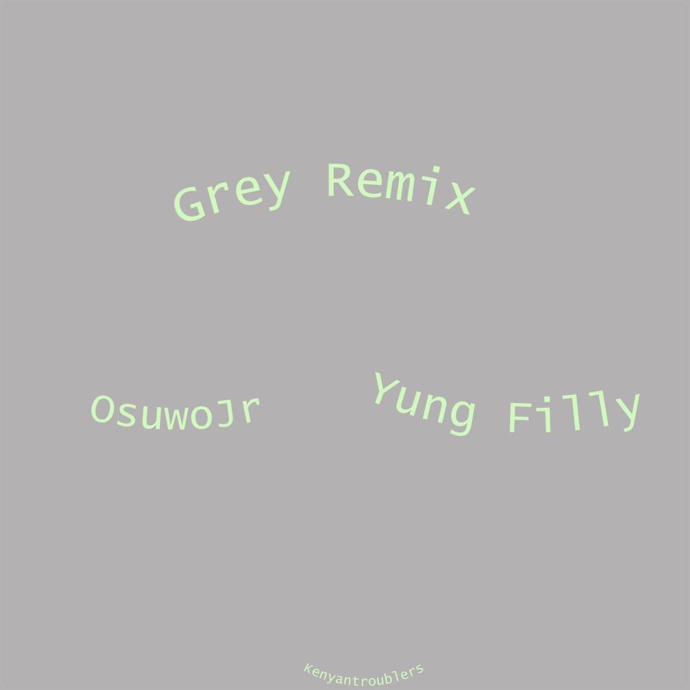 Grey (feat. Yung Filly & OsuwoJr)