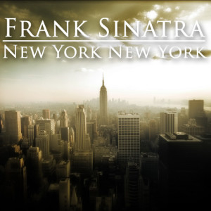 收聽Sinatra, Frank的New York, New York歌詞歌曲