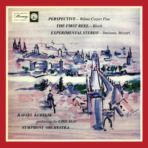 Rafael Kubelík - The Mercury Masters (Vol. 10 - Perspective, The First Reel and Experimental Stereo)