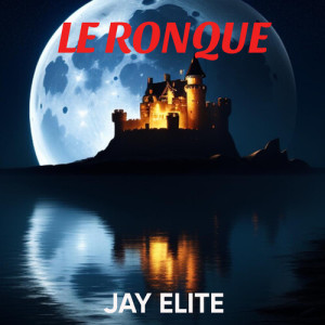 Album LE RONQUE from Jay Elite