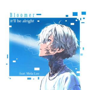 ดาวน์โหลดและฟังเพลง It'll Be Alright พร้อมเนื้อเพลงจาก Bloomer